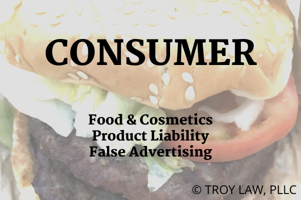 CONSUMER Food & Cosmetics Product Liability False Advertising